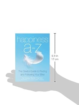 Happiness A-Z: The Gleeful Guide to Finding and Following